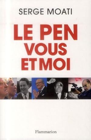 Bild des Verkufers fr Le Pen, vous et moi zum Verkauf von Chapitre.com : livres et presse ancienne