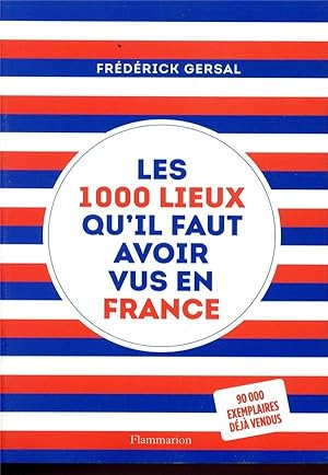 1000 lieux qu'il faut avoir vus en France (édition 2019)