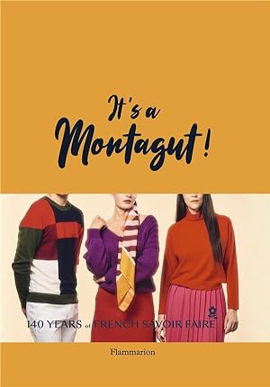 it's a Montagut ! 140 years of french savoir faire