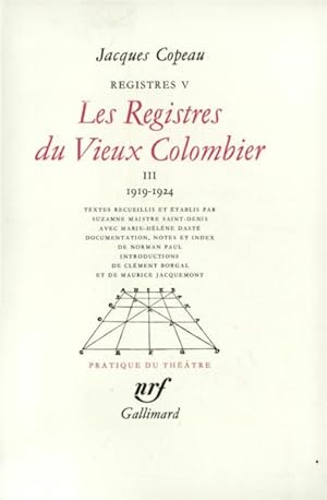 Registres / Jacques Copeau. 5. Les registres du Vieux Colombier. 1919 à 1924. Volume : 3