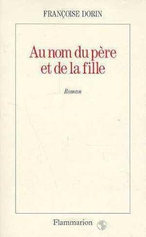 Seller image for Au nom du pre et de la fille for sale by Chapitre.com : livres et presse ancienne