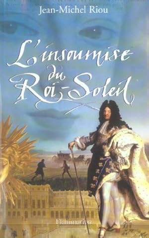 Image du vendeur pour L'insoumise du Roi Soleil mis en vente par Chapitre.com : livres et presse ancienne