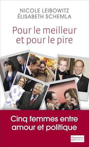 pour le meilleur et pour el pire ; six femmes entre amour et politique