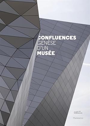 confluences ; genèse d'un musée