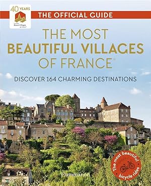 the most beautiful villages of France : discover 164 charming destinations