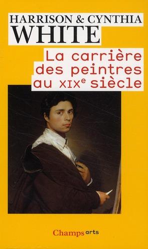 Bild des Verkufers fr La carrire des peintres au XIXe sicle zum Verkauf von Chapitre.com : livres et presse ancienne