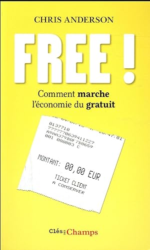 free ! comment marche l'économie du gratuit