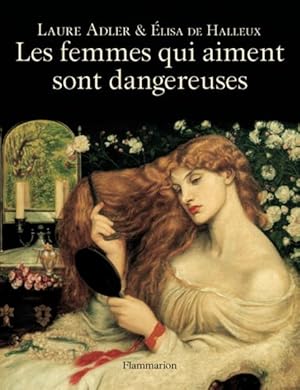 Imagen del vendedor de Les femmes qui aiment sont dangereuses a la venta por Chapitre.com : livres et presse ancienne