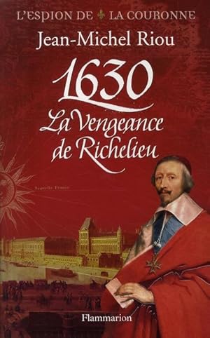 1630, la vengeance de Richelieu