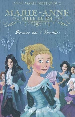 Image du vendeur pour Marie-Anne, fille du roi. 1. Premier bal  Versailles mis en vente par Chapitre.com : livres et presse ancienne