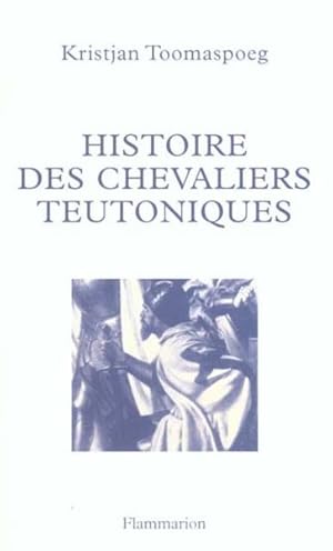 Image du vendeur pour Histoire des chevaliers teutoniques mis en vente par Chapitre.com : livres et presse ancienne