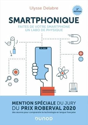 smartphonique : faites de votre smartphone un labo de physique (2e édition)