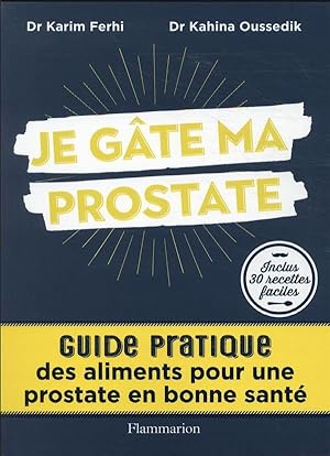 Bild des Verkufers fr je gte ma prostate zum Verkauf von Chapitre.com : livres et presse ancienne