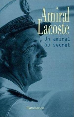 Seller image for Un amiral au secret for sale by Chapitre.com : livres et presse ancienne