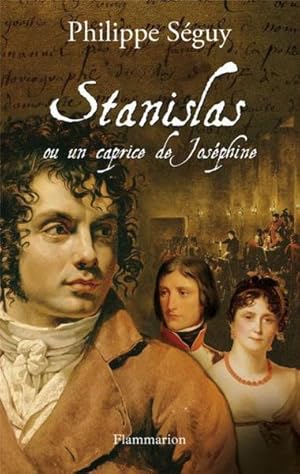 Seller image for Stanislas ou un caprice de Josephine for sale by Chapitre.com : livres et presse ancienne