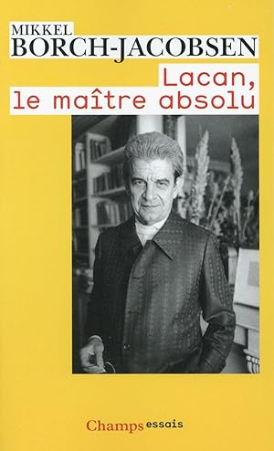 Seller image for Lacan, le maitre absolu for sale by Chapitre.com : livres et presse ancienne