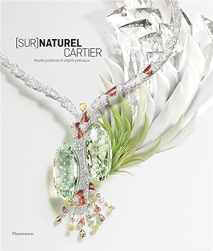 [sur]naturel Cartier ; haute joaillerie et objets précieux