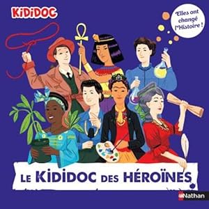 le kididoc des héroïnes : elles ont changé l'histoire !