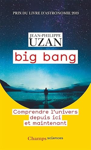 Image du vendeur pour big bang ; comprendre l'univers depuis ici et maintenant mis en vente par Chapitre.com : livres et presse ancienne