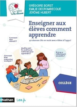 enseigner aux élèves comment apprendre : 40 séances clés en main : collège