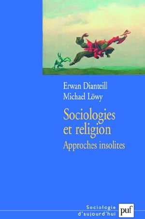 Sociologies et religion. 3. Sociologies et religion. Approches insolites. Volume : III