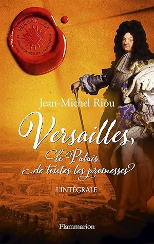 Bild des Verkufers fr Versailles, le palais de toutes les promesses ; intgrale zum Verkauf von Chapitre.com : livres et presse ancienne