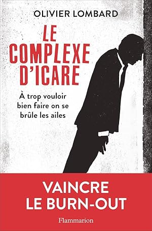 le complexe d'Icare ; à trop vouloir bien faire, on se brûle les ailes