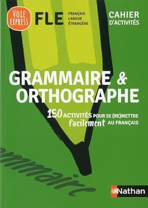 grammaire et orthographe ; cahier d'activités FLE (édition 2019)