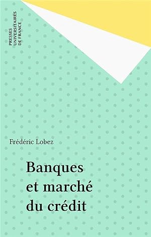 Bild des Verkufers fr Banques et marchs du crdit zum Verkauf von Chapitre.com : livres et presse ancienne