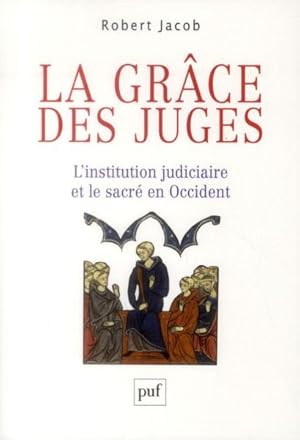 la grâce des juges ; l'institution judiciaire et le sacré en Occident