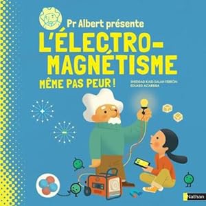 Albert présente l'électro-magnétisme