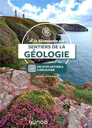 à la découverte des sentiers de la géologie : 200 sites naturels à découvrir (3e édition)