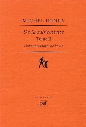 phénoménologie de la vie t.2 ; de la subjectivité (2e édition)