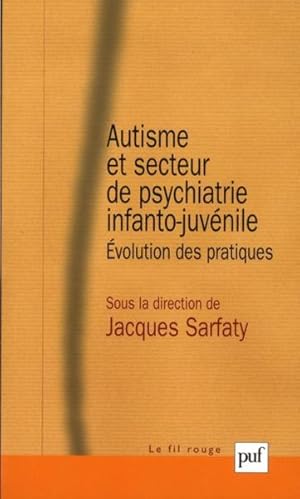 Bild des Verkufers fr autisme et secteur de psychiatrie infanto-juvnile zum Verkauf von Chapitre.com : livres et presse ancienne