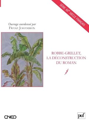 Imagen del vendedor de Robbe-Grillet, la dconstruction du roman a la venta por Chapitre.com : livres et presse ancienne