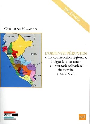 l'oriente péruvien ; entre construction régionale, intégration et internationalisation du marché ...