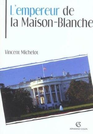 L'empereur de la Maison-Blanche