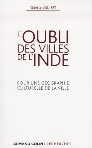 l'oubli des villes de l'Inde ; pour une géographie culturelle de la ville