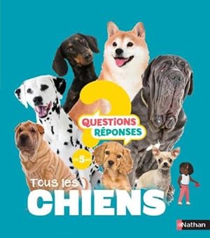 Questions réponses 5+ : tous les chiens