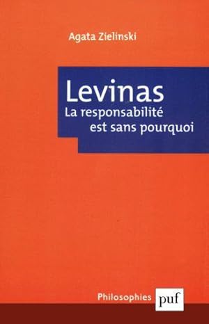 Bild des Verkufers fr Levinas, le responsabilit est sans pourquoi zum Verkauf von Chapitre.com : livres et presse ancienne