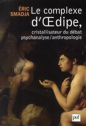 Seller image for Le complexe d'Oedipe, cristallisateur du dbat psychanalyse-anthropologie for sale by Chapitre.com : livres et presse ancienne