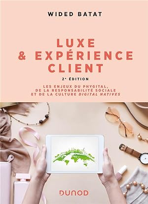 luxe et expérience client : les enjeux du phygital, de la responsabilité sociale et de la culture...