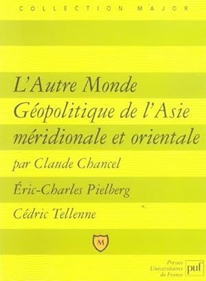 Seller image for L'autre monde, gopolitique de l'Asie mridionale et orientale for sale by Chapitre.com : livres et presse ancienne