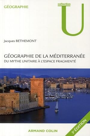 Géographie de la Méditerranée. du mythe unitaire à l'espace fragmenté