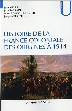 Image du vendeur pour histoire de la France coloniale t.1 ; des origines  1914 mis en vente par Chapitre.com : livres et presse ancienne