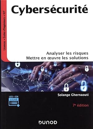 cybersécurité : analyser les risques, mettre en oeuvre les solutions (7e édition)