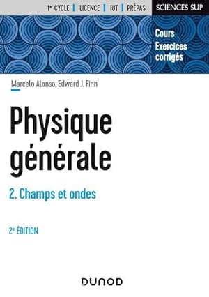 physique générale t.2 : champs et ondes (2e édition)