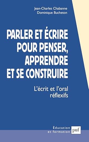 Bild des Verkufers fr Parler et crire pour penser, apprendre et se construire zum Verkauf von Chapitre.com : livres et presse ancienne