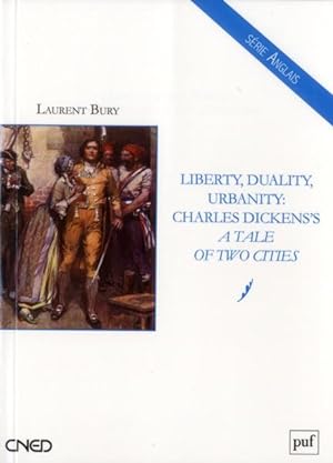 liberty, duality, urbanity : Charles Dickens ; a tale of two cities