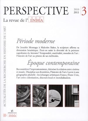 PERSPECTIVE - REVUE DE L'INHA n.3 : période moderne, époque contemporaine ; 2011/3